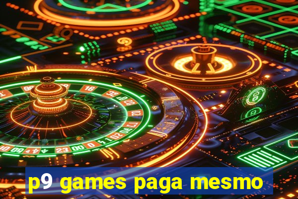 p9 games paga mesmo